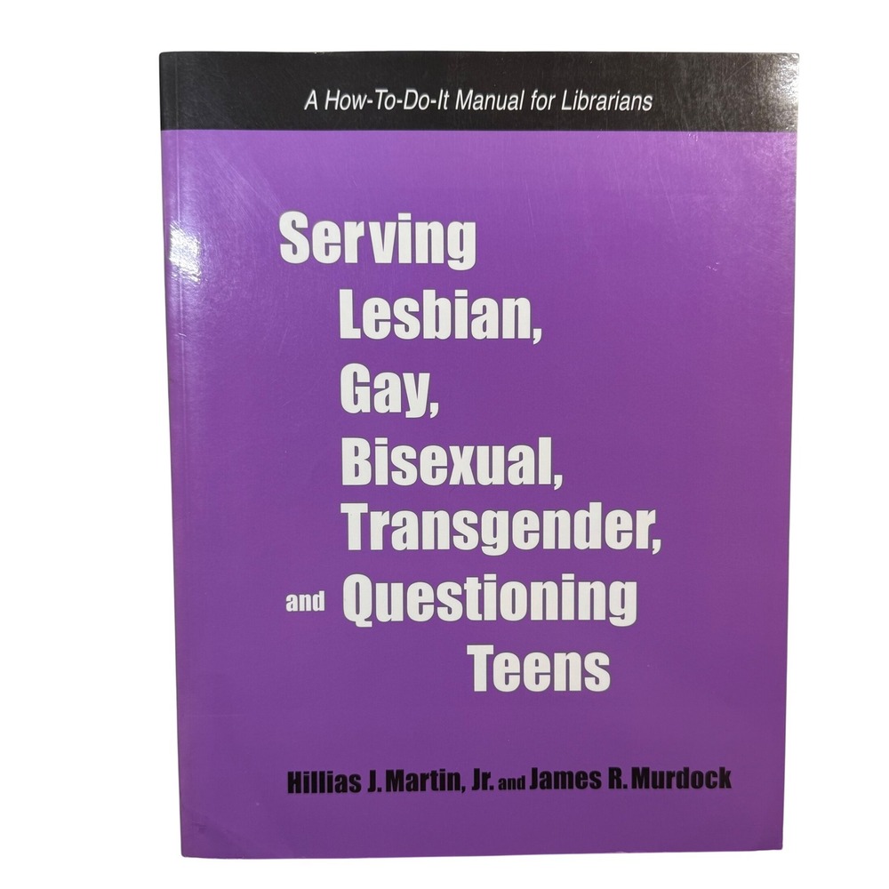 Serving LGBTQ Teens Librarian Manual Hillias Martin James Murdock 2007 Paperback